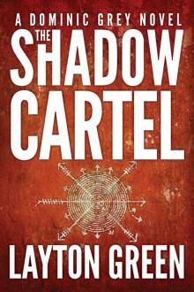 The Shadow Cartel (The Dominic Grey Series Book 4)