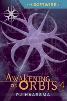 The Softwire: Awakening on Orbis 4