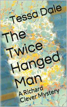 The Twice Hanged Man: A Richard Clever Mystery