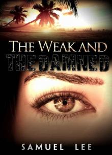 The Weak and The Damned