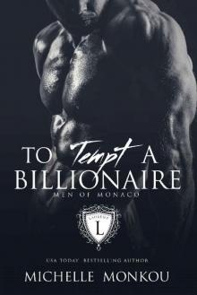 To Tempt A Billionaire (Men of Monaco Book 2)