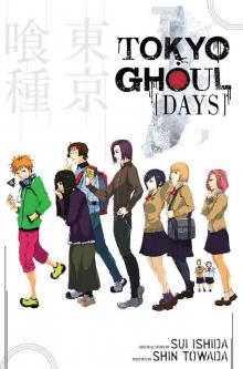 Tokyo Ghoul: Days: Days (Tokyo Ghoul Novels)