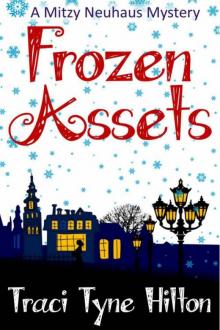 Traci Tyne Hilton - Mitzi Neuhaus 04 - Frozen Assets