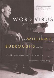 Word Virus: The William S. Burroughs Reader