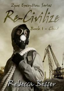 Zpoc Exception Series (Book 1): Re-Civilize (Chad)