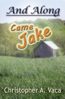 And Along Came Jake