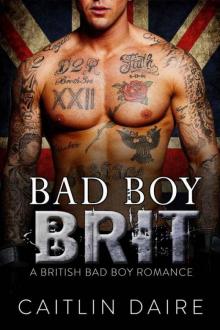 Bad Boy Brit (A British Bad Boy Romance)