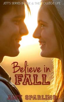 Believe in Fall (Jett Series Book 6)