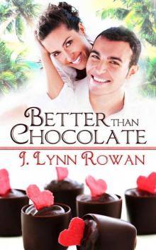 Better Than Chocolate (Sweet Somethings Book 1)