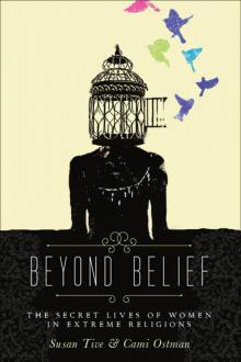 Beyond Belief: The Secret Lives of Women in Extreme Religions