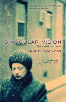 Binocular Vision: New & Selected Stories