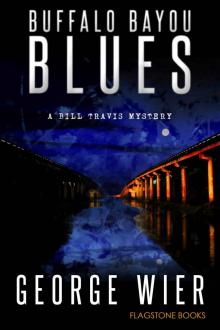 Buffalo Bayou Blues (The Bill Travis Mysteries Book 15)