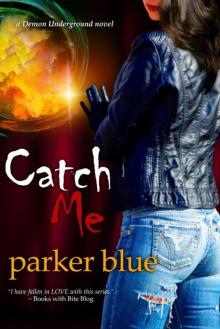 Catch Me (The Demon Underground Series)