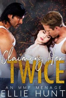 Claiming Her Twice: An MMF Menage (Dirty Threesomes Book 6)