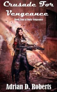 Crusade For Vengeance (Dark Vengeance Book 2)