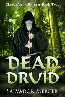 Dead Druid: Claire-Agon Ranger Book 2 (Ranger Series)