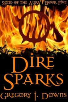 Dire Sparks (Song of the Aura, Book Five)