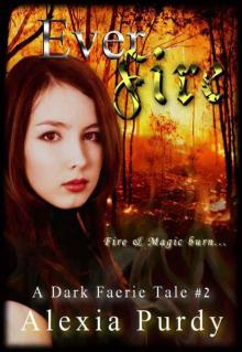 Ever Fire (A Dark Faerie Tale #2)