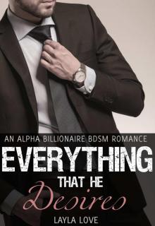 Everything That He Desires (#1) (An Alpha Billionaire BDSM Romance)