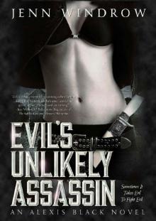 Evil's Unlikely Assassin_An Alexis Black Novel