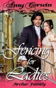 Fencing for Ladies (The Archer Family Regency Romances #5)