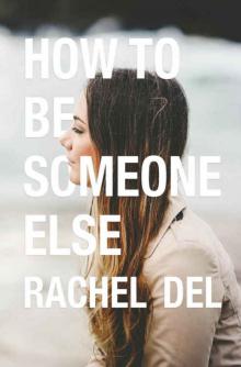 How to Be Someone Else