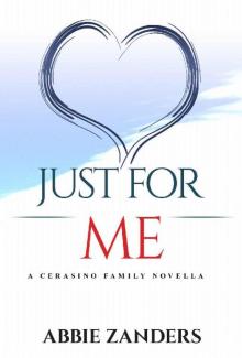 Just For Me: A Cerasino Family Novella