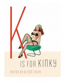 K is for Kinky