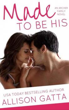 Made to be His (The Archer Family #1)