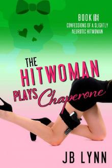 Maggie Lee (Book 16): The Hitwoman Plays Chaperone