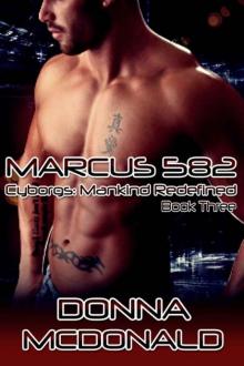 Marcus 582: Book Three of Cyborgs: Mankind Redefined