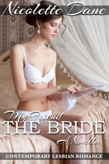 My Friend The Bride: A Lesbian Romance