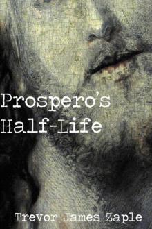 Prospero's Half-Life