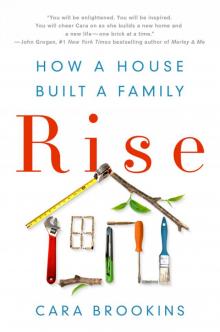 Rise--How a House Built a Family