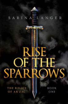 Rise of the Sparrows (Relics of Ar'Zac #1)