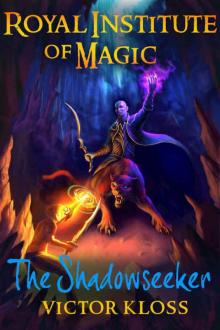 Royal Institute of Magic: The Shadowseeker (Book 2)