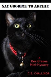 SAY GOODBYE TO ARCHIE: A Rex Graves Mini-Mystery