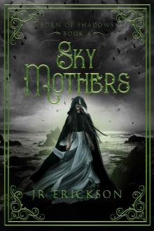 Sky Mothers (Born of Shadows Book 4)