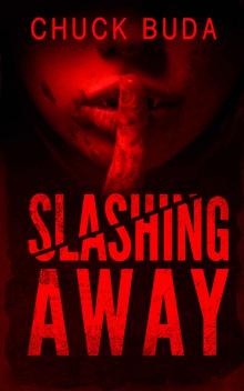 Slashing Away: A Dark Psychological Thriller (Gushers Series Book 2)