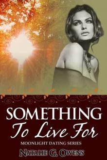 Something to Live for (Moonlight Dating Series)