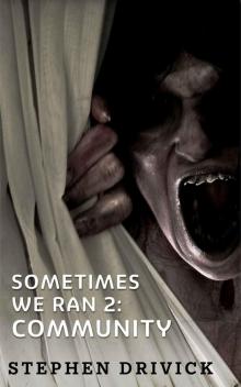 Sometimes We Ran (Book 2): Community