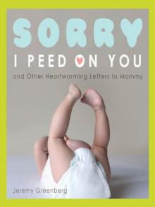 Sorry I Peed on You: