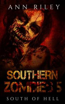 Southern Zombies 5: South of Hell