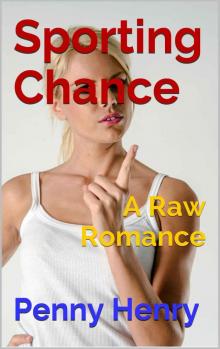 Sporting Chance: A Raw Romance