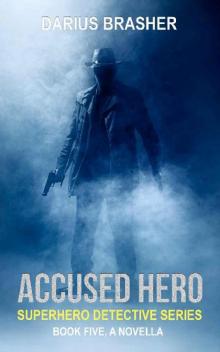 Superhero Detective Series (Book 5): Accused Hero