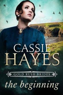 The Beginning (Gold Rush Brides Book 1)