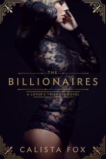 The Billionaires--A Lover's Triangle Novel