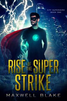 The City Superhero (Book 1): Rise Of The Super Strike