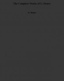 The Complete Works of O. Henry