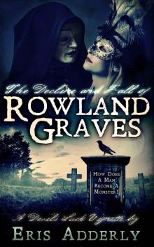 The Decline and Fall of Rowland Graves